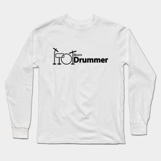 Born Drummer Long Sleeve T-Shirt